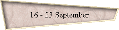 16 - 23 September
