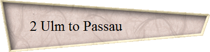 2 Ulm to Passau                