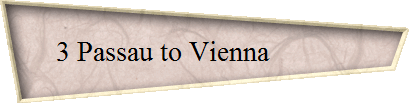 3 Passau to Vienna            