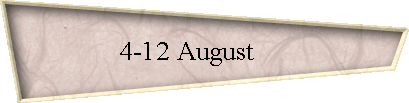 4-12 August     