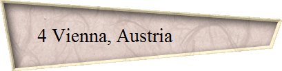 4 Vienna, Austria               