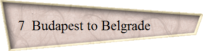 7  Budapest to Belgrade          