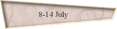 8-14 July     