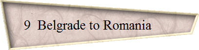9  Belgrade to Romania       