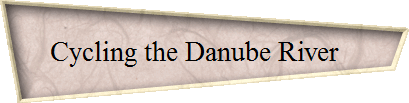 Cycling the Danube River   