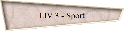 LIV 3 - Sport