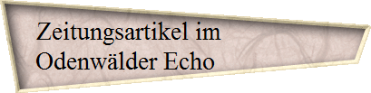 Zeitungsartikel im                  
Odenwlder Echo                   